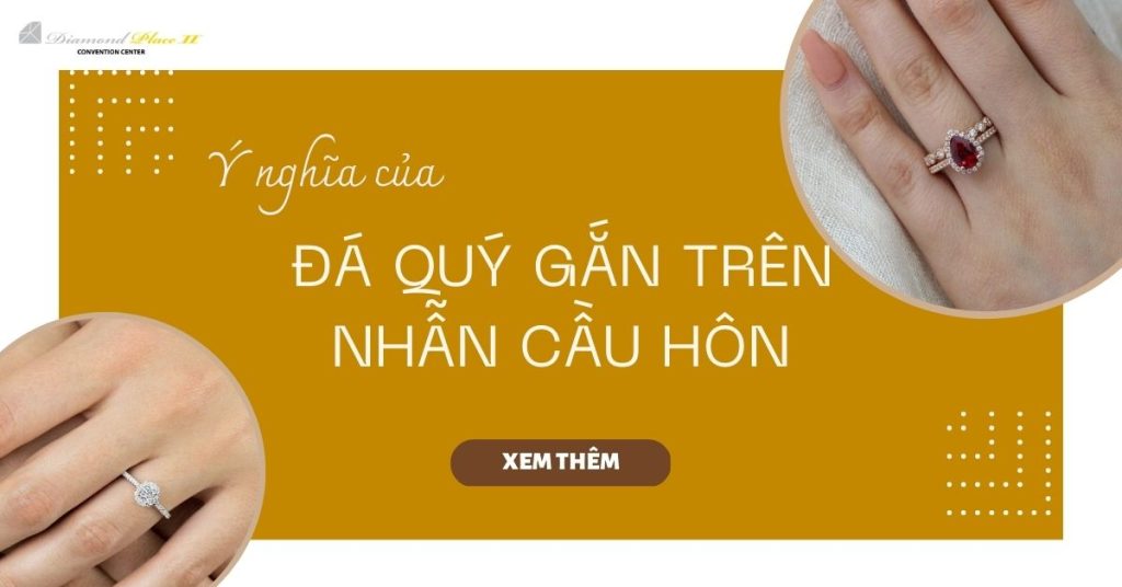 Các loại đá quý gắn trên nhẫn cầu hôn có ý nghĩa gì