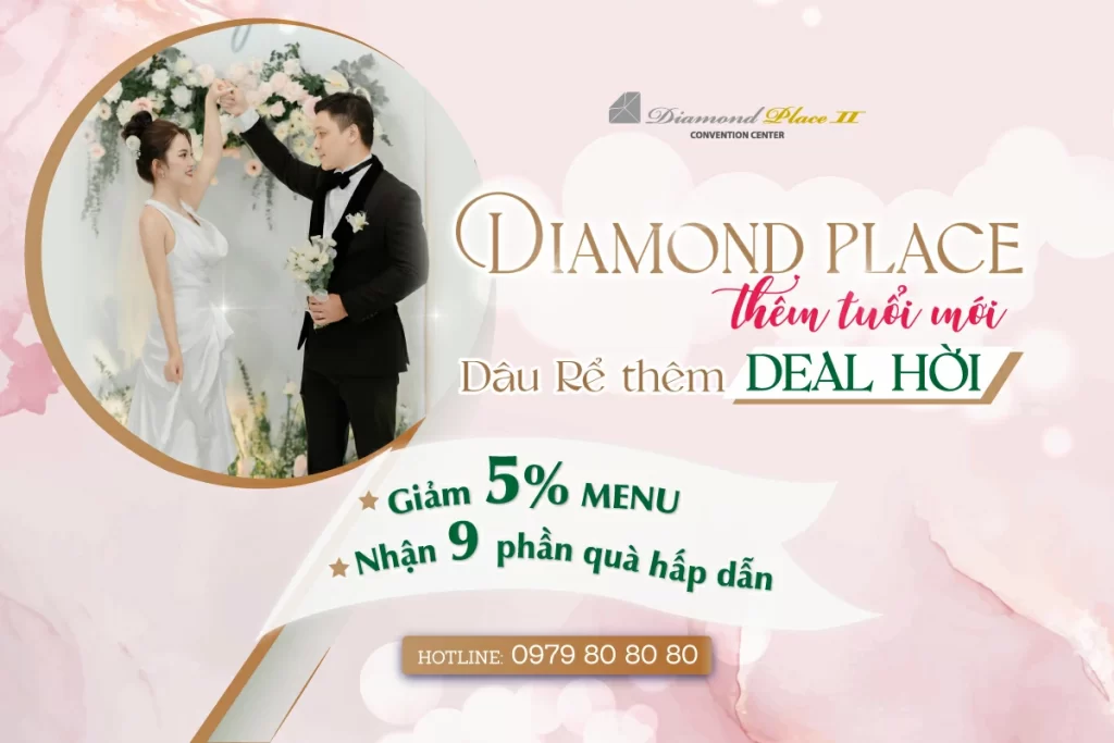 Ưu đãi tiệc cưới lớn cuối cùng của năm 2024 tại Diamond Place 2