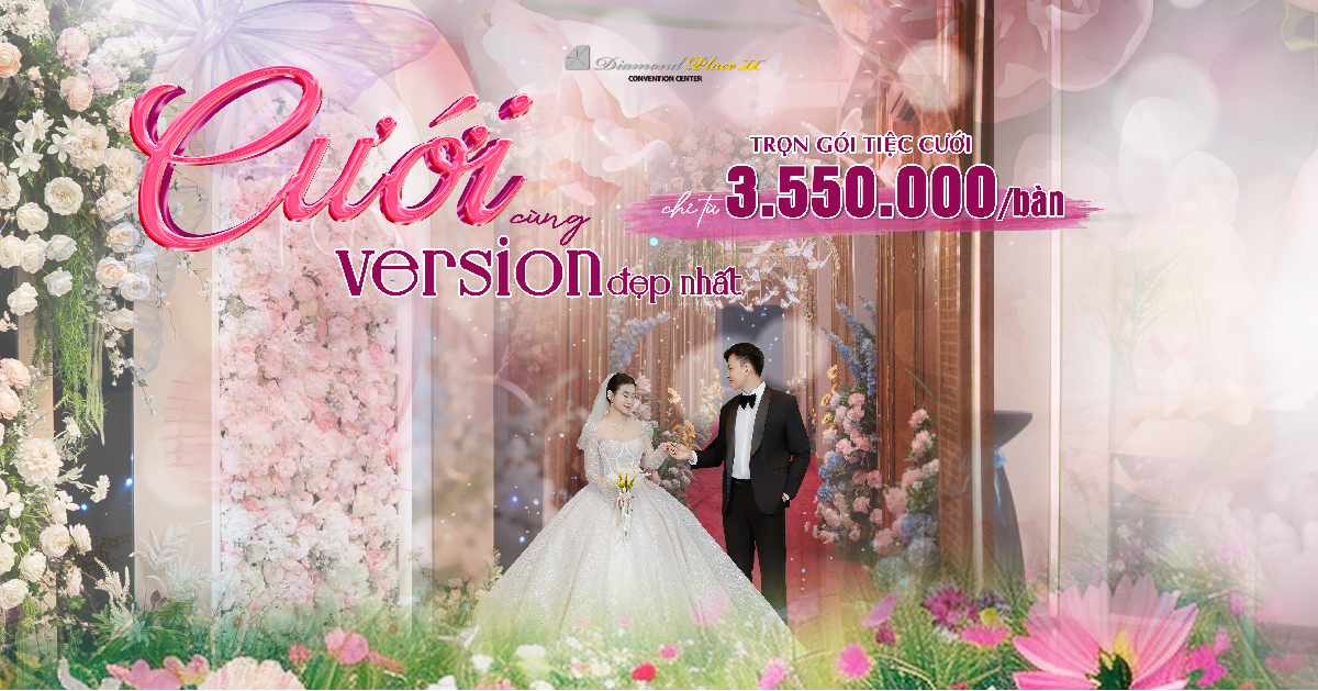 Cưới cùng VERSION đẹp nhất tại Diamond Place 2