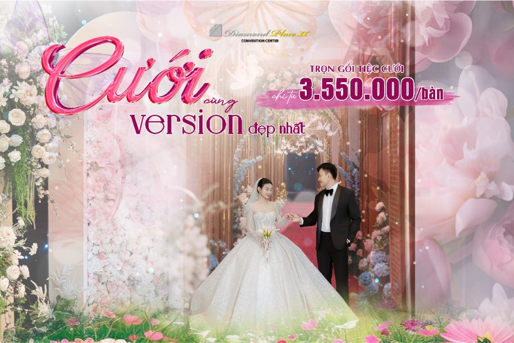 Cưới cùng VERSION đẹp nhất tại Diamond Place 2