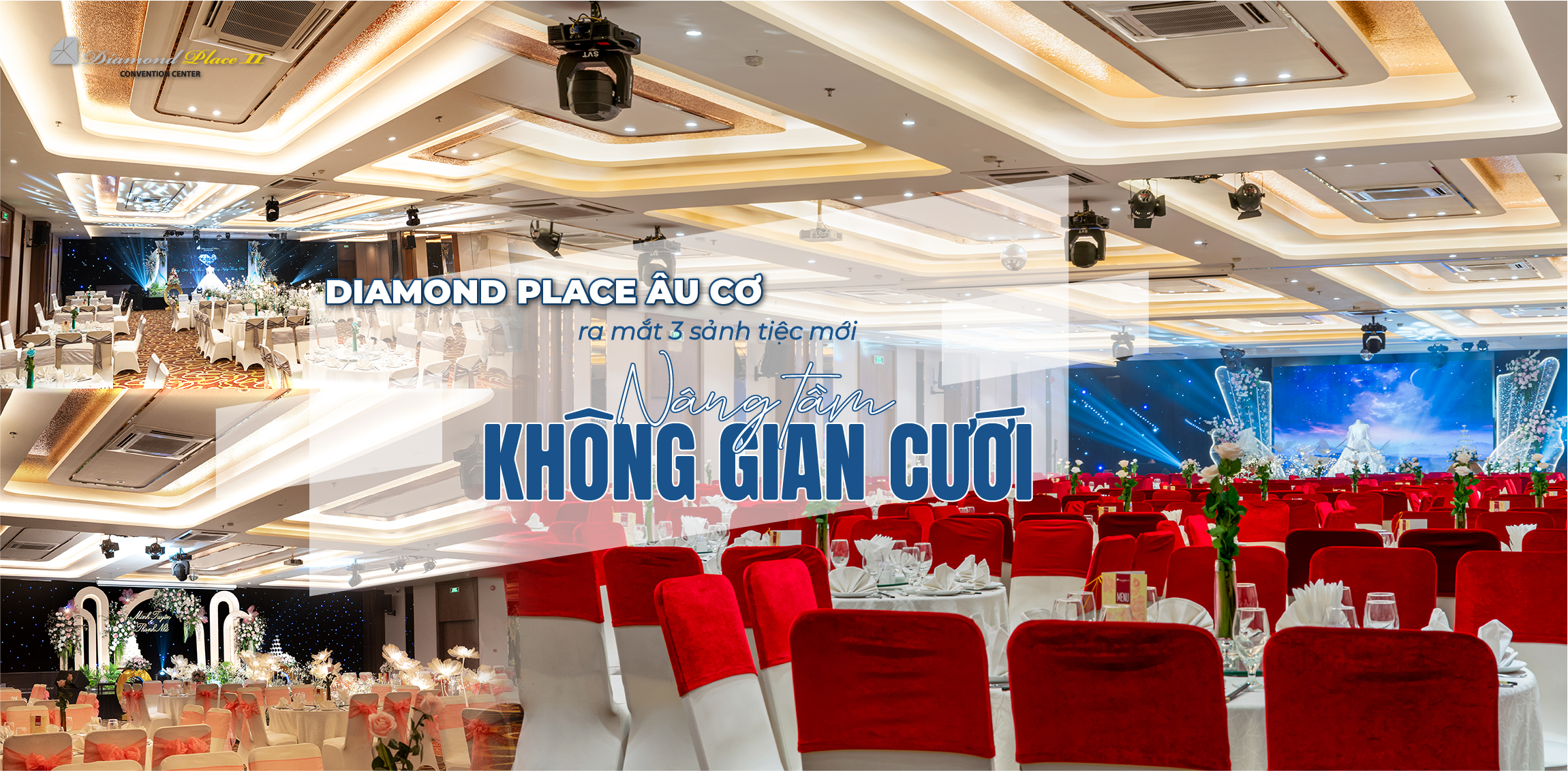 TRANG CHỦ Diamond Place Âu Cơ ra mắt 3 sảnh tiệc mới: Nâng tầm không gian cưới