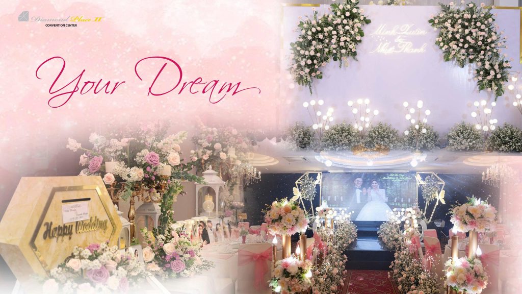 Cưới Cùng “Version” Đẹp Nhất Tại Diamond Place 2 – Nơi Viết Nên Chuyện Tình Riêng Của Bạn Version cưới “Your Dream” hiện đại, thanh lịch