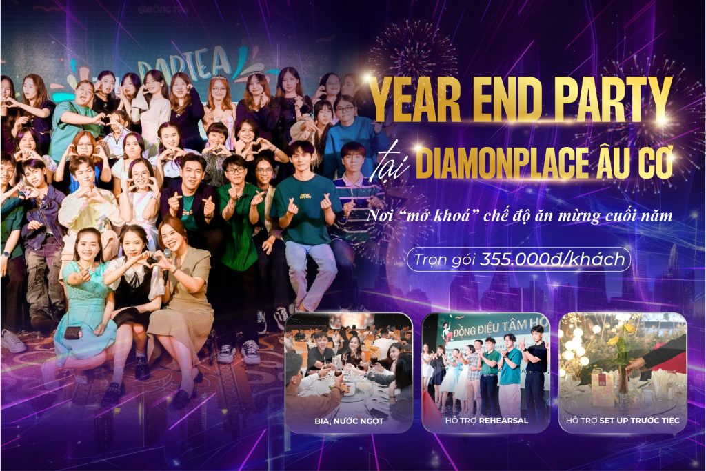 Year End Party tại Diamond Place Âu Cơ - Nơi “mở khóa” chế độ ăn mừng cuối năm Year End Party tại Diamond Place Âu Cơ - Nơi “mở khóa” chế độ ăn mừng cuối năm