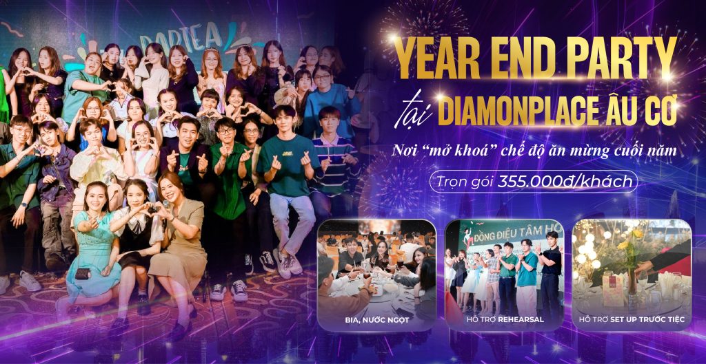 Year End Party tại Diamond Place Âu Cơ - Nơi “mở khóa” chế độ ăn mừng cuối năm